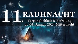 11 Rauhnacht  Vergänglichkeit amp Befreiung von Unnötigen Energien  Rituale amp Meditationen  412 [upl. by Kora]