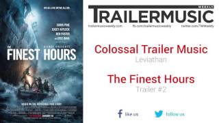 The Finest Hours  Trailer 2 Exclusive Music 1 Colossal Trailer Music  Leviathan [upl. by Utta574]