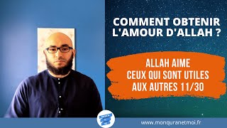 Comment obtenir lamour dAllah  1130  Allah aime ceux qui sont utiles aux autres [upl. by Eillor]