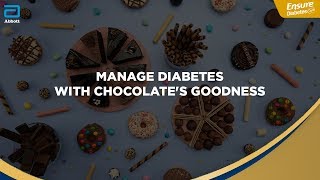 Chocolate Can Help You Control Blood Sugar  Ensure® Diabetes Care [upl. by Terej]