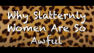 Coach Red Pill  Why Slatternly Women Are So Awful [upl. by Bore182]