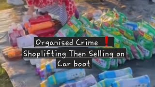 Organised Crime Groups Shoplifting Then Selling At Car Boot 😲 [upl. by Leviram]