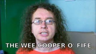 The Wee Cooper O Fife Warning Really Dodgy [upl. by Aisa94]