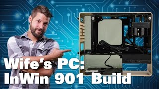 Wifes PC InWin 901 Build [upl. by Iraam479]