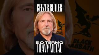 Geezer Butler falando sobre o início do termo quotHeavy Metalquot no Black Sabbath shorts heavymetal [upl. by Aiet]