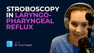 Stroboscopy in Laryngopharyngeal Reflux  BackTable ENT Clips [upl. by Nnylcaj]