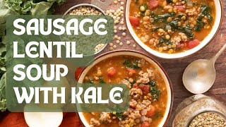 Lets Make Sausage Lentil Soup with Kale [upl. by Ahsitul]