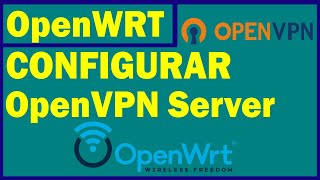 OpenWrt  CONFIGURAR OpenVPN SERVER [upl. by Puri906]