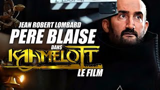 Kaamelott Père Blaise dans le FILM interview Jean Robert Lombard [upl. by Burchett]