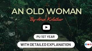 POEM5 ✨️ AN OLD WOMEN  BYArun kolatkar  EASY EXPLANATION amp IMP QUESTIONS englishpoem [upl. by Aniwde]