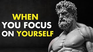 Focus on YOURSELF and See What Happens  Stoicism [upl. by Mansfield]