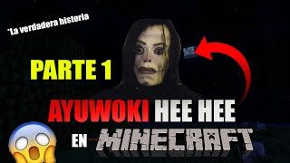 EL AYUWOKI aparece en MINECRAFT 😱 La verdadera Historia con loquendo P1  EmziGamer [upl. by Pillow]