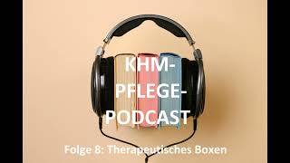 KHMPFLEGEPODCAST  Folge 8 Therapeutisches Boxen [upl. by Narik540]