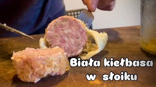 Biała kiełbasa ale w SŁOIKACH… [upl. by Humph]