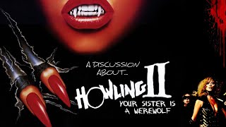 A DISCUSSION ABOUT HOWLING II YOUR SISTER IS A WEREWOLF [upl. by Nofpets]