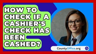 How To Check If A Cashiers Check Has Been Cashed  CountyOfficeorg [upl. by Einaffyt765]