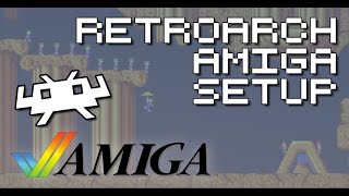 RetroArch Commodore Amiga Core Setup Guide  How To Play Amiga Games With RetroArch [upl. by French665]