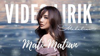 MAHALINI  MATI MATIAN LYRIC VIDEO LIRIK LAGU TERBARU [upl. by Llecrad746]