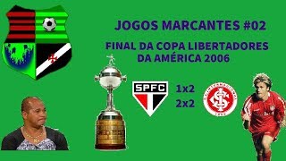 Jogos Marcantes 02 São Paulo x Internacional Libertadores 2006 [upl. by Acquah]