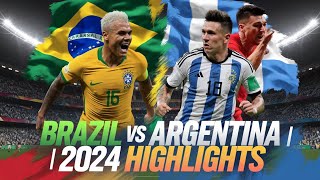 Brazil vs Argentina  2024 South American Football Showdown  Full Match Highlights amp Goals [upl. by Nilyaj]