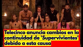 Telecinco anuncia cambios en la continuidad de Supervivientes debido a esta causa [upl. by Arodal94]