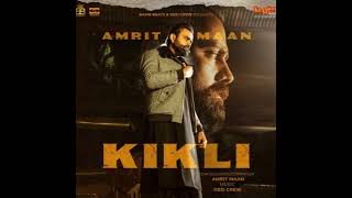 Amrit Maan KIKLI Official Audio Desi Crew  Babbar  Amar Hundal  New Punjabi Song 2022 [upl. by Elttil107]