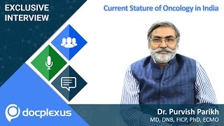 “The Current Stature of Oncology In India” by Dr Purvish Parikh [upl. by Ltney]