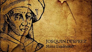 Josquin Desprez ◆ Missa Gaudeamus [upl. by Kirad]