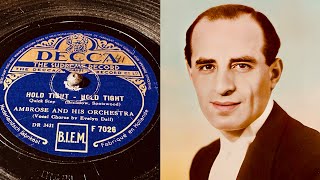 Ambrose  Hold Tight Hold Tight  78 rpm  Decca F7026  1939 [upl. by Cadmarr]