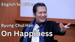 English Subtitles On Happiness ByungChul Han Lecture for Korea University [upl. by Nehgem]