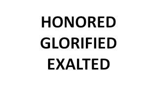 Honored Glorified Exalted minus 1 [upl. by Maxentia]