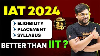 IAT 2024 Eligibility Exam Pattern Syllabus Placement  IISER Better Than IIT VedantuMath [upl. by Aibonez]