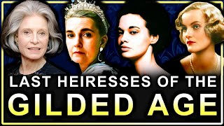 The Last Heiresses of Gilded Age Families Documentary [upl. by Fleeman]