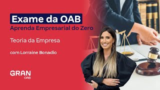 Exame da OAB  Aprenda Empresarial do Zero Teoria da Empresa com Lorraine Bonadio [upl. by Anali]