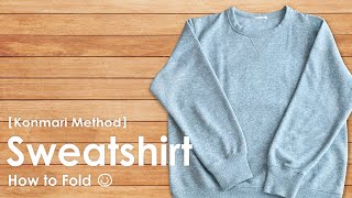 KonMari Method  How to fold hold Sweatshirt [upl. by Sukramaj924]