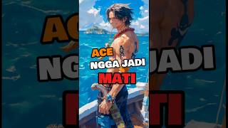 Ace ga jadi mati tapi cuma dalam mimpi  onepieceshort [upl. by Baer]