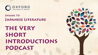 Japanese Literature  The Very Short Introductions Podcast  Episode 70 [upl. by Adym]