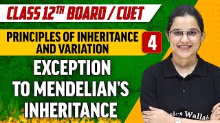 Principles of Inheritance and Variation 04  Exception To Mendelian’s inheritance  Class 12thCUET [upl. by Nomelif541]