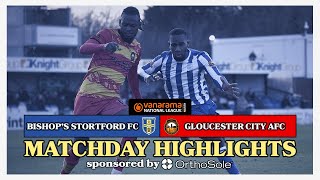 Matchday Highlights  Bishops Stortford FC vs Gloucester City AFC  Vanarama National League North [upl. by Rediah]