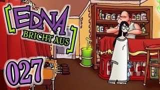 Lets Play Edna Bricht Aus 027 Deutsch  LOhrealschmalz KAmA [upl. by Eenobe641]