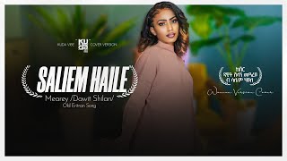 Saliem Haile Cover  Meareyመዓረይ Original By Dawit Shilan ዳዊት ሽላን Old Eritran SongWoman Version [upl. by Adin]