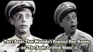 The 1 Actor That Wouldn’t Replace Don Knotts on ‘The Andy Griffith Show’ [upl. by Standish]