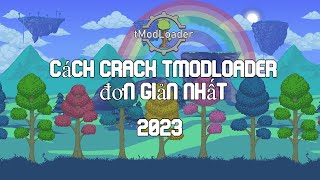 Cách Crack TmodLoader đơn giản nhất 2023 [upl. by Alper497]