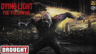 DYING LIGHT THE FOLLOWING  DROUGHT  SIDE QUEST  No Commentary  2K 60FPS [upl. by Amadas]