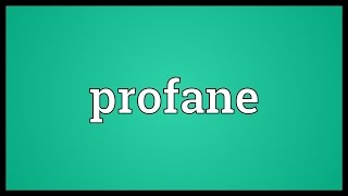 Profane Meaning [upl. by Vidovik]