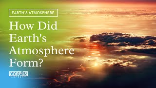 How Did The Earths Atmosphere Form [upl. by Brew]