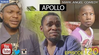 APOLLO Mark Angel Comedy Episode 120 [upl. by Eimarej]