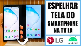 Como espelhar a tela do celular na TV LG Android [upl. by Ilrak]