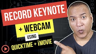 How To Record Keynote AND Webcam Using QuickTime Player amp iMovie [upl. by Guadalupe]