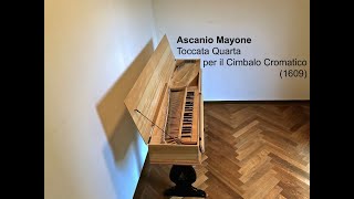 Ascanio Mayone Toccata Quarta per il Cimbalo Cromatico 1609 [upl. by Ahsinnod]